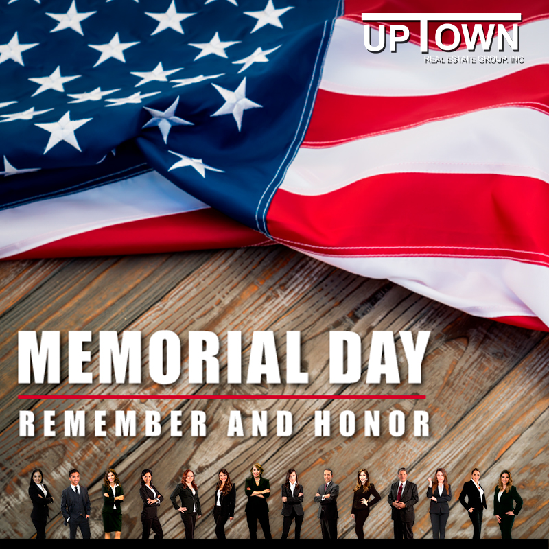 Why we celebrate the Memorial Day? Uptown Real Estate Group
